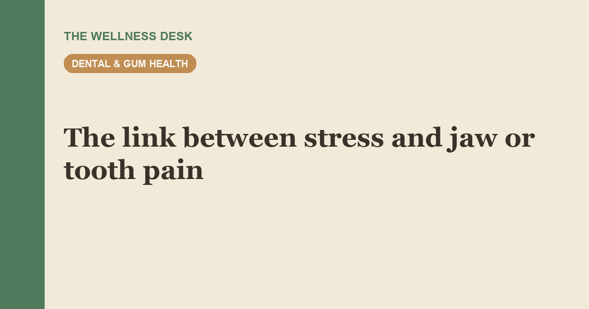 The link between stress and jaw or tooth pain