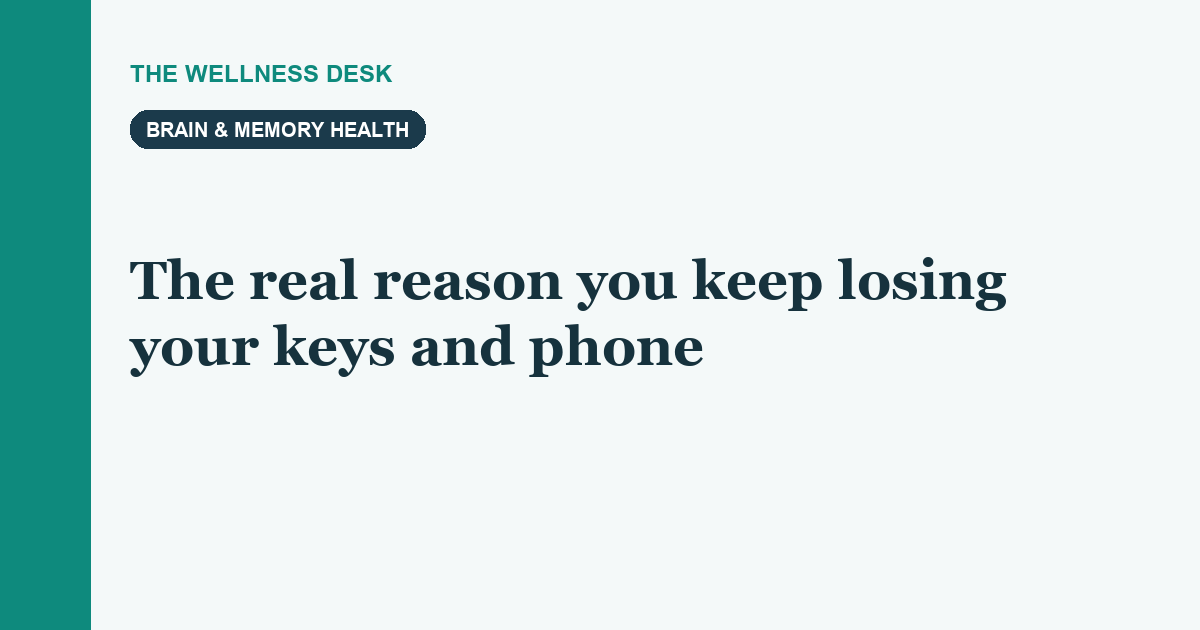 The real reason you keep losing your keys and phone