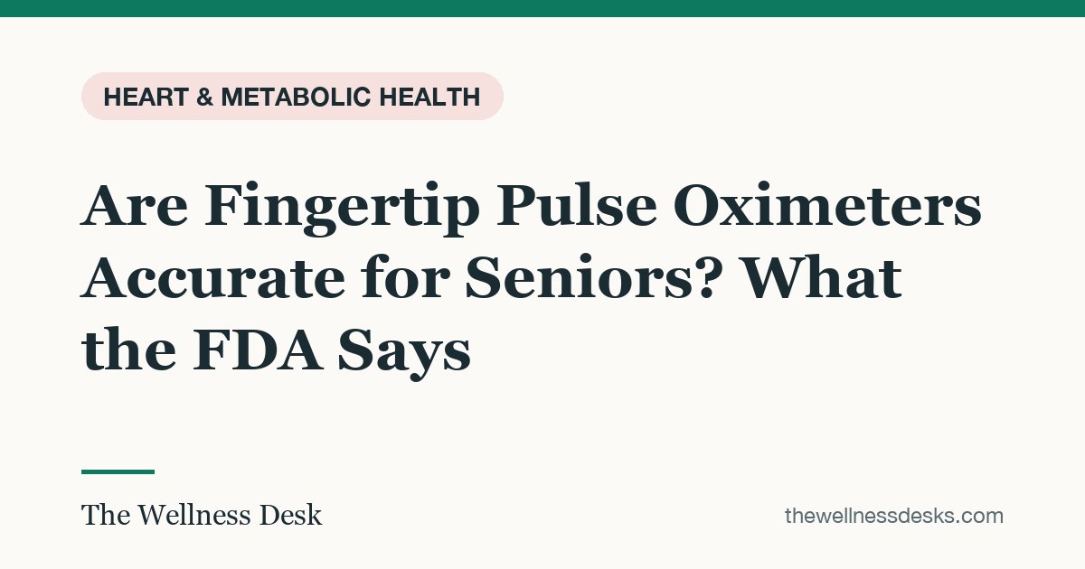 Title card: Are Fingertip Pulse Oximeters Accurate for Seniors? What the FDA Says