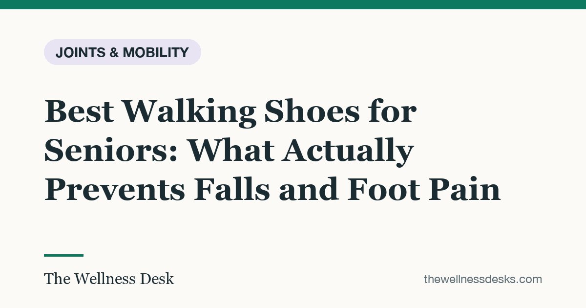 Title card: Best Walking Shoes for Seniors: What Actually Prevents Falls and Foot Pain