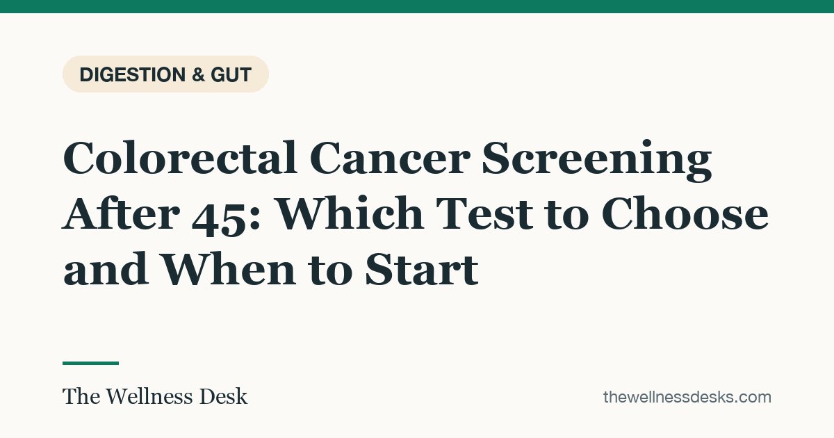 Title card: Colorectal Cancer Screening After 45: Which Test to Choose and When to Start